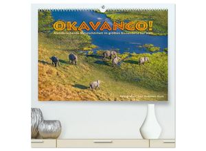 9783383973734 - Okavango! Atemberaubende Naturschönheit im größten Binnendelta der Welt (hochwertiger Premium Wandkalender 2025 DIN A2 quer) Kunstdruck in Hochglanz