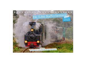 9783383974144 - De Lütt Kaffeebrenner - Impressionen einer Mecklenburger Kleinbahn (Tischkalender 2025 DIN A5 quer) CALVENDO Monatskalender