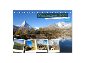 9783383975295 - Faszination Horu Fotoimpressionen vom Matterhorn (Tischkalender 2025 DIN A5 quer) CALVENDO Monatskalender