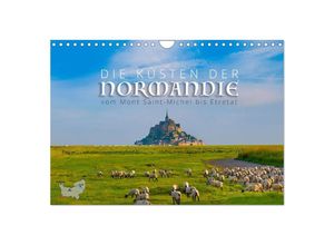 9783383976544 - Die Küsten der Normandie vom Mont Saint-Michel bis Étretat (Wandkalender 2025 DIN A4 quer) CALVENDO Monatskalender