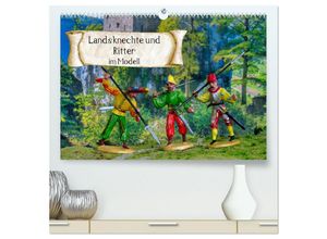 9783383976834 - Landsknechte und Ritter im Modell (hochwertiger Premium Wandkalender 2025 DIN A2 quer) Kunstdruck in Hochglanz