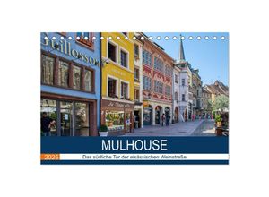 9783383977107 - Mulhouse - Das südliche Tor der elsässischen Weinstraße (Tischkalender 2025 DIN A5 quer) CALVENDO Monatskalender