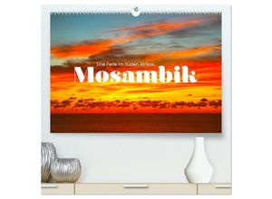 9783383980107 - Mosambik - Eine Perle im Süden Afrikas (hochwertiger Premium Wandkalender 2025 DIN A2 quer) Kunstdruck in Hochglanz