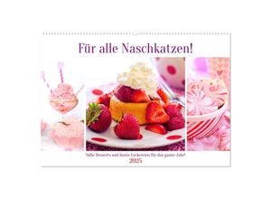 9783383980275 - Für alle Naschkatzen! Süße Desserts und bunte Leckereien für das ganze Jahr! (Wandkalender 2025 DIN A2 quer) CALVENDO Monatskalender