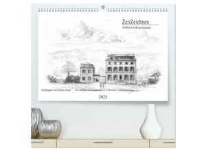 9783383980602 - ZeitZeichnen - EinBlick in Stolbergs Geschichte (hochwertiger Premium Wandkalender 2025 DIN A2 quer) Kunstdruck in Hochglanz