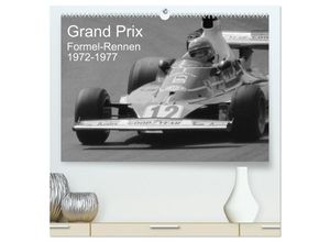 9783383981722 - Grand Prix - Formel-Rennen 1972-1977 (hochwertiger Premium Wandkalender 2025 DIN A2 quer) Kunstdruck in Hochglanz