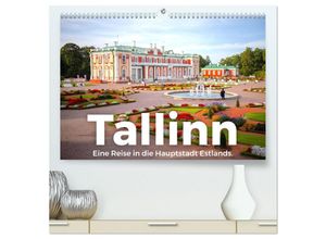 9783383981883 - Tallinn - Eine Reise in die Hauptstadt Estlands (hochwertiger Premium Wandkalender 2025 DIN A2 quer) Kunstdruck in Hochglanz