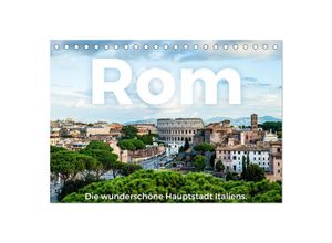 9783383983733 - Rom - Die wunderschöne Hauptstadt Italiens (Tischkalender 2025 DIN A5 quer) CALVENDO Monatskalender