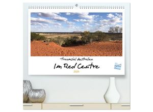 9783383985867 - Traumziel Australien - Im Red Centre 2025 (hochwertiger Premium Wandkalender 2025 DIN A2 quer) Kunstdruck in Hochglanz