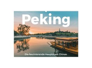 9783383986208 - Peking - Die faszinierende Hauptstadt Chinas (Wandkalender 2025 DIN A2 quer) CALVENDO Monatskalender