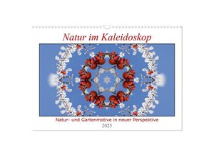 9783383986284 - Natur im Kaleidoskop (Wandkalender 2025 DIN A3 quer) CALVENDO Monatskalender