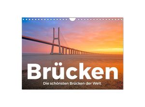 9783383986369 - Brücken - Die schönsten Brücken der Welt (Wandkalender 2025 DIN A4 quer) CALVENDO Monatskalender