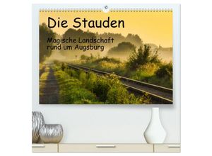 9783383987908 - Die Stauden magische Landschaft rund um Augsburg (hochwertiger Premium Wandkalender 2025 DIN A2 quer) Kunstdruck in Hochglanz