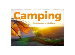 9783383990731 - Camping - Einfach raus in die Natur! (Wandkalender 2025 DIN A3 quer) CALVENDO Monatskalender