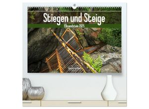 9783383993381 - Stiegen und Steige - Elbsandstein (hochwertiger Premium Wandkalender 2025 DIN A2 quer) Kunstdruck in Hochglanz