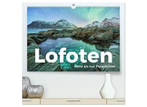 9783383994203 - Lofoten - Mehr als nur Polarlichter (hochwertiger Premium Wandkalender 2025 DIN A2 quer) Kunstdruck in Hochglanz