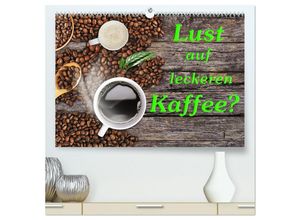 9783383995316 - Lust auf leckeren Kaffee? (hochwertiger Premium Wandkalender 2025 DIN A2 quer) Kunstdruck in Hochglanz