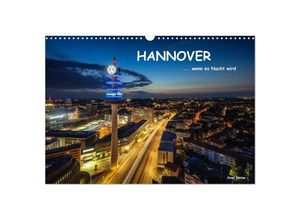 9783383995705 - HANNOVER  wenn es Nacht wird (Wandkalender 2025 DIN A3 quer) CALVENDO Monatskalender