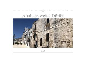 9783383995736 - Apuliens weiße Dörfer (Wandkalender 2025 DIN A3 quer) CALVENDO Monatskalender