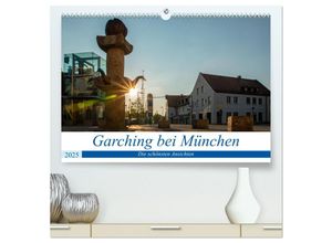 9783383996061 - Garching bei München   Die schönsten Ansichten (hochwertiger Premium Wandkalender 2025 DIN A2 quer) Kunstdruck in Hochglanz