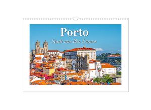 9783383997044 - Porto - Stadt am Rio Douro (Wandkalender 2025 DIN A3 quer) CALVENDO Monatskalender