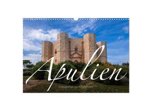 9783383998201 - Apulien - Impressionen vom Südosten Italiens (Wandkalender 2025 DIN A3 quer) CALVENDO Monatskalender