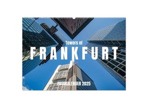 9783383999642 - Towers of Frankfurt Fotokalender 2025 (Wandkalender 2025 DIN A2 quer) CALVENDO Monatskalender