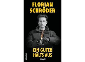 9783384000002 - Ein Guter hälts aus - Florian Schröder Kartoniert (TB)