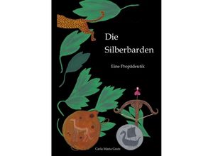 9783384001115 - Die Silberbarden - Carla Maria Gratz Kartoniert (TB)