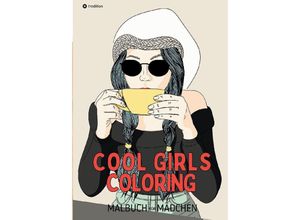 9783384001221 - Malbuch für Mädchen Cool Girls Coloring für Teenager Jugendliche Tweens Süße Malseiten Geschenk Weihnachten Zum Wichteln Adventszeit Winterzeit Silvester Geburtstag Nikolaus - Kenya Kooper Kartoniert (TB)