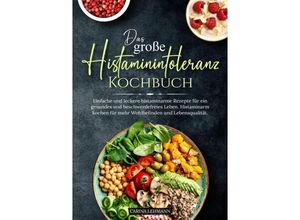 9783384001443 - Das große Histaminintoleranz Kochbuch - Carina Lehmann Kartoniert (TB)