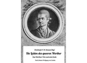 9783384001818 - Die Leiden des queeren Werther - Christoph T M Krause Kartoniert (TB)