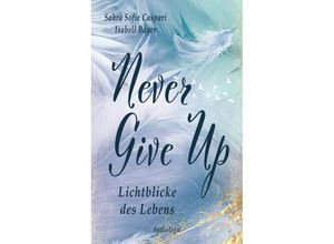 9783384001917 - Never Give Up - Isabell Bayer Sahra Sofie Caspari Kartoniert (TB)