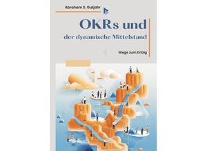 9783384003058 - OKRs und der dynamische Mittelstand - Abraham S Gutjahr Kartoniert (TB)