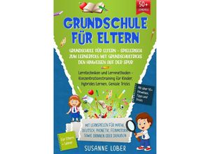 9783384004338 - Grundschule für Eltern - Spielerisch zum Lernerfolg mit Grundschultricks den Hinweisen auf der Spur - Susanne Lober Kartoniert (TB)