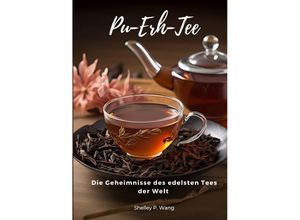 9783384004499 - Pu-Erh-Tee - Shelley P Wang Kartoniert (TB)