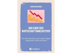 9783384004659 - Das Ende des Wirtschaftswachstums - Christian Kreiß Kartoniert (TB)