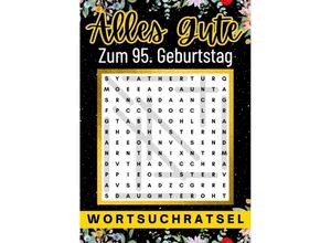 9783384004888 - Alles Gute zum 95 Geburtstag - Wortsuchrätsel 95 geburtstagsgeschenk mann frau 95 geschenke für männer frauen fre - Isamrätsel Verlag Kartoniert (TB)