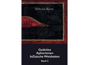 9783384005168 - Gedichte Aphorismen InDaische Weisheiten Band 2 - InDa von Retem Kartoniert (TB)