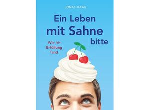 9783384005298 - Ein Leben mit Sahne bitte - Jonas Maag Kartoniert (TB)