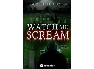 9783384006974 - Watch Me Scream - GA Rothhausen Kartoniert (TB)