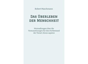 9783384007766 - Das Überleben der Menschheit - Robert Maschmann Kartoniert (TB)