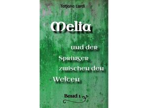 9783384009142 - Melia und der Springer zwischen den Welten Band 1   Melia Bd2 - Tatjana Lardi Kartoniert (TB)