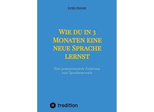 9783384010155 - Wie du in 3 Monaten eine neue Sprache lernst - Sven Frank Kartoniert (TB)