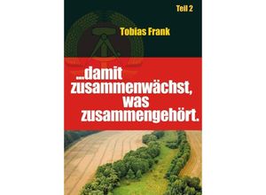 9783384010650 -  damit zusammenwächst was zusammengehört - Tobias Frank Kartoniert (TB)