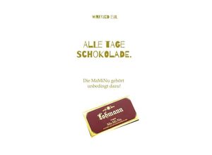 9783384011831 - Alle Tage Schokolade - Einzelkaufmann Winfried Eul Kartoniert (TB)