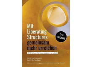 9783384012272 - Mit Liberating Structures gemeinsam mehr erreichen - Keith McCandless Henri Lipmanowicz Kartoniert (TB)