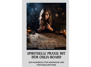 9783384016409 - Spirituelle Praxis mit dem Ouija-Board - Francis X Hancock Kartoniert (TB)