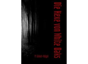 9783384017437 - Die Hexe von White Oaks - Patrick Ginkel-Weigel Kartoniert (TB)