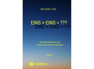 9783384017505 - Eins + Eins = ??? Krimi oder Psychothriller = entscheidet selbst - Inge Diesel-Voß Kartoniert (TB)